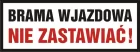 Brama wjazdowa nie zastawiać - znak PCV