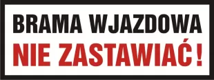 Brama wjazdowa nie zastawiać - znak PCV