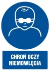 Chroń oczy niemowlęcia - znak bhp nakazujący, informujący - GL056