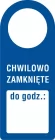 Chwilowo zamknięte - zawieszka na drzwi - TC013