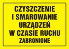 Czyszczenie i smarowanie urządzeń w czasie ruchu surowo zabronione - znak, tablica budowlana - OA088