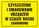 Czyszczenie i smarowanie urządzeń w czasie ruchu surowo zabronione - znak, tablica budowlana - OA088