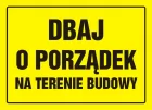 Dbaj o porządek na terenie budowy - znak, tablica budowlana - OA073