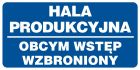 Hala produkcyjna - obcym wstęp wzbroniony - znak informacyjny - PB081