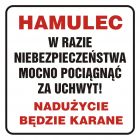 Hamulec. W razie niebezpieczeństwa mocno pociągnąć za uchwyt. Nadużycie będzie karane - znak, naklejka kolejowa - SD021