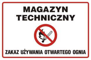Magazyn techniczny. Zakaz używania otwartego ognia - znak zakazujący, informujący - NC010