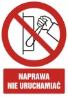 Naprawa, nie uruchamiać - znak bhp zakazujący, informujący - GC016