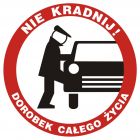 Nie kradnij! Dorobek całego życia - znak, naklejka samochodowa - SC003