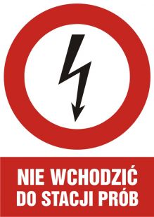Nie wchodzić do stacji prób - znak elektryczny