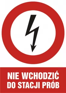 Nie wchodzić do stacji prób - znak elektryczny