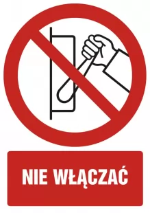 Nie włączać - znak bhp zakazujący, informujący - GC019