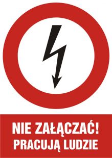 Nie załączać! pracują ludzie - znak elektryczny