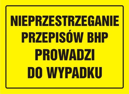 Nieprzestrzeganie przepisów BHP prowadzi do wypadku - znak, tablica budowlana - OA041 - BHP – kontrole stanu bezpieczeństwa, instrukcje bezpieczeństwa