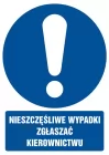 Nieszczęśliwe wypadki zgłaszać kierownictwu - znak bhp nakazujący, informujący - GL002