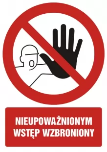 Nieupoważnionym wstęp wzbroniony - znak bhp zakazujący, informujący - GC014