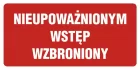 Nieupoważnionym wstęp wzbroniony - znak informacyjny - PB087 - PB087 Nieupoważnionym wstęp wzbroniony - znak informacyjny - PB087