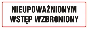 Nieupoważnionym wstęp wzbroniony - znak zakazujący - ND002