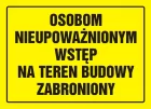 Osobom nieupoważnionym wstęp na teren budowy zabroniony - znak, tablica budowlana - OA078