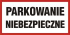 Parkowanie niebezpieczne - znak PCV