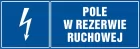 Pole w rezerwie ruchowej - znak elektryczny