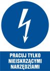 Pracuj tylko nieiskrzącymi narzędziami - znak elektryczny