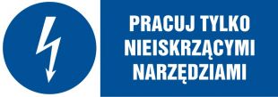 Pracuj tylko nieiskrzącymi narzędziami - znak elektryczny
