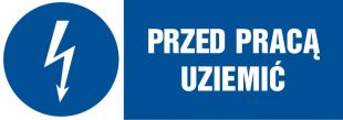 Przed pracą uziemić - znak elektryczny