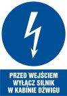 Przed wejściem wyłącz silnik w kabinie dźwigu - znak elektryczny