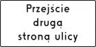 Przejście drugą stroną ulicy znak drogowy - biały