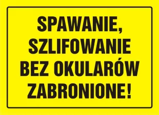 Spawanie, szlifowanie bez okularów zabronione! - znak, tablica budowlana - OA052