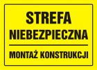 Strefa niebezpieczna. Montaż konstrukcji - znak, tablica budowlana - OA090