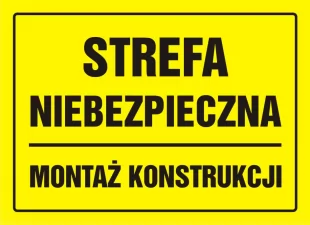 Strefa niebezpieczna. Montaż konstrukcji - znak, tablica budowlana - OA090
