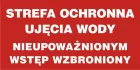 Strefa ochronna ujęcia wody. Nieupoważnionym wstęp wzbroniony - znak informacyjny - PB094