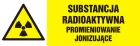 Substancja radioaktywna-promieniowanie jonizujące - znak ostrzegający, informujący - NA005 - NA005 Substancja radioaktywna-promieniowanie jonizujące - znak ostrzegający, informujący - NA005