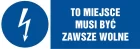 To miejsce musi być zawsze wolne - znak elektryczny