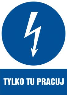 Tylko tu pracuj - znak elektryczny