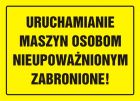 Uruchamianie maszyn osobom nieupoważnionym zabronione! - znak, tablica budowlana - OA055