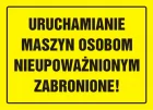 Uruchamianie maszyn osobom nieupoważnionym zabronione! - znak, tablica budowlana - OA055