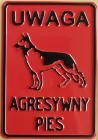Uwaga agresywny pies - tabliczka tłoczona aluminiowa