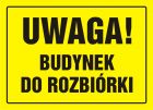 Uwaga! Budynek do rozbiórki - znak, tablica budowlana - OA038
