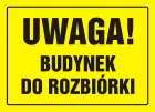 Uwaga! Budynek do rozbiórki - znak, tablica budowlana - OA038