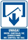 Uwaga! Drzwi zamykają się samoczynnie. Nie zamykaj na siłę (drzwi jednoskrzydłowe) - znak informacyjny - RB010