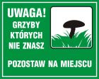 Uwaga! Grzyby, których nie znasz pozostaw na miejscu - znak, lasy - OB036