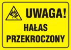 Uwaga ! Hałas przekroczony - znak informacyjny - PA047