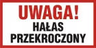 Uwaga! Hałas przekroczony - znak informacyjny - PB106