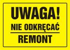 Uwaga! Nie odkręcać. Remont - znak, tablica budowlana - OA018
