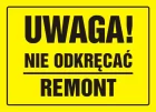 Uwaga! Nie odkręcać. Remont - znak, tablica budowlana - OA018