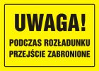 Uwaga! Podczas rozładunku przejście zabronione - znak, tablica budowlana - OA083