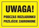 Uwaga! Podczas rozładunku przejście zabronione - znak, tablica budowlana - OA083
