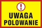 Uwaga- Polowanie! - znak, lasy - OB042